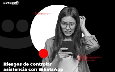 Riesgos de controlar asistencia con WhatsApp