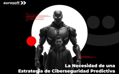 La Necesidad de una Estrategia de Ciberseguridad Predictiva