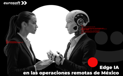 Edge IA en las operaciones remotas de México
