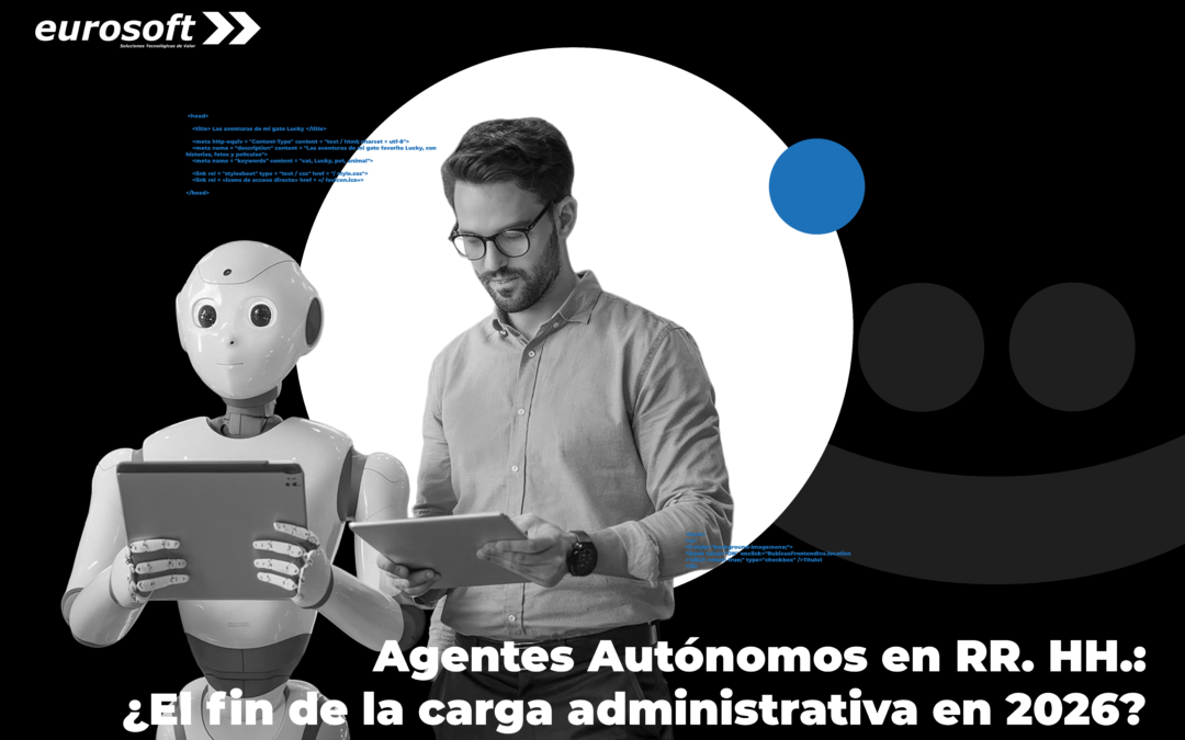 Agentes Autónomos en RR. HH.: ¿El fin de la carga administrativa en 2026?