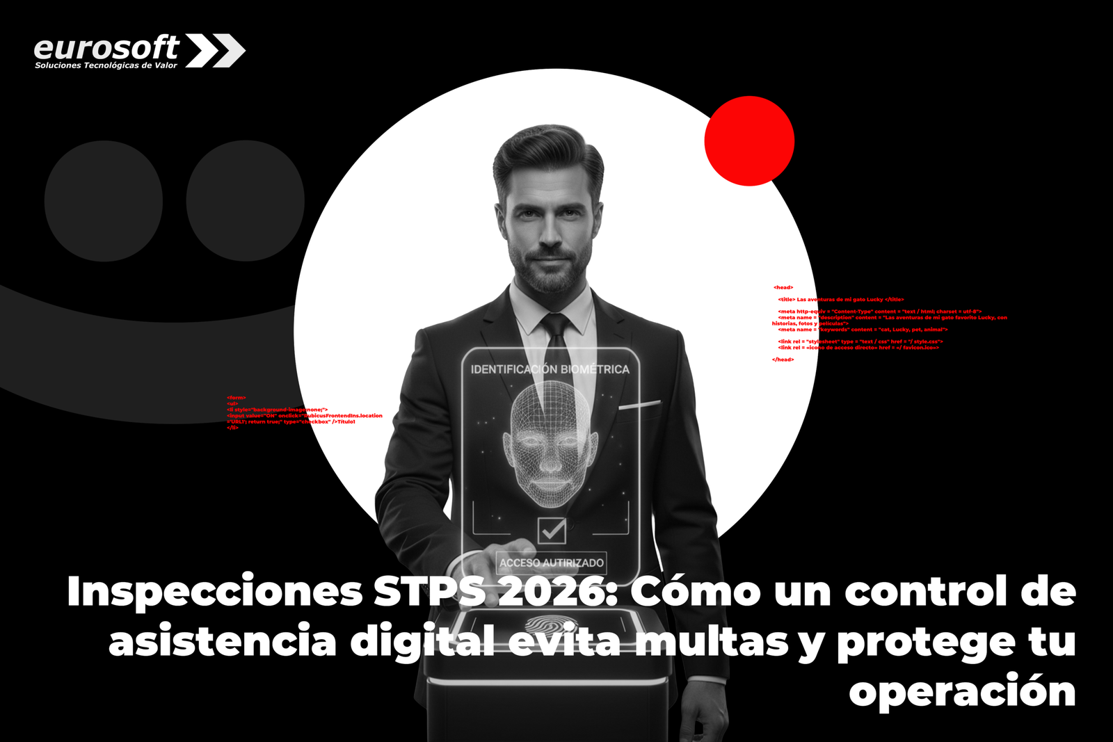 Inspecciones STPS 2026: Cómo un control de asistencia digital evita multas y protege tu operación