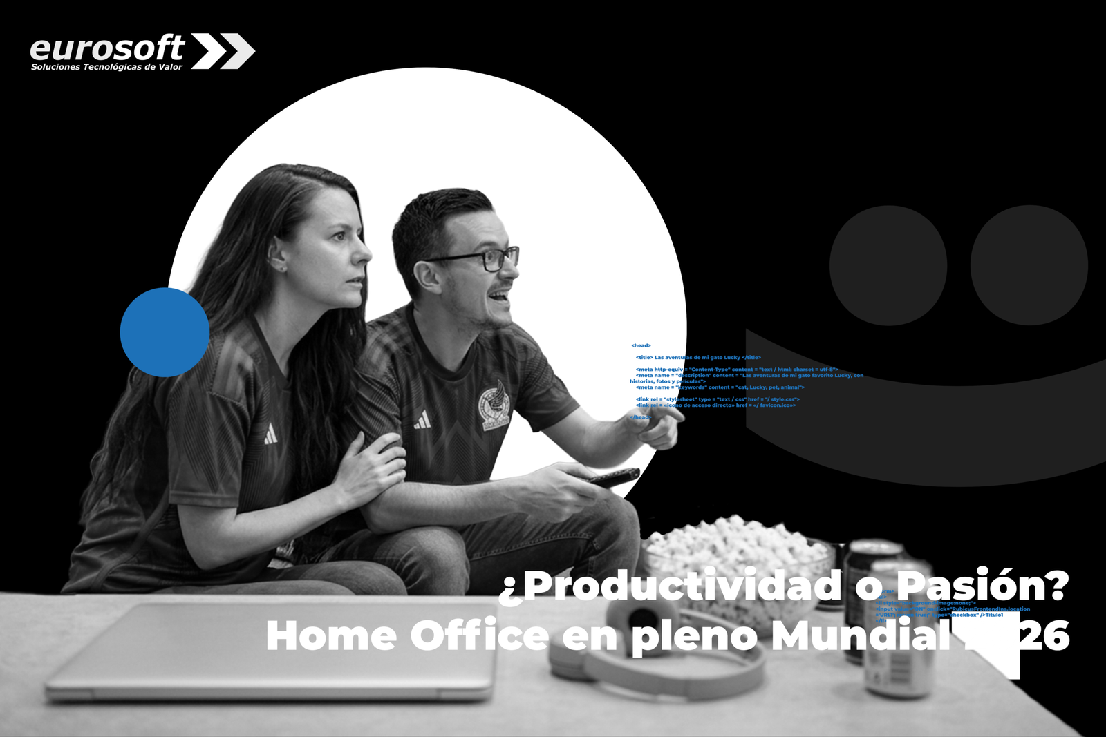 ¿Productividad o Pasión? Home Office en pleno Mundial 2026